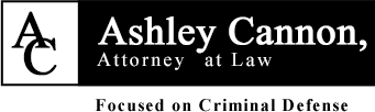 Ashley Cannon, Attorneys at Law | Focused on Criminal Defense